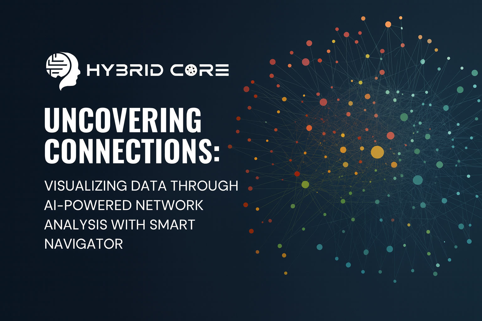 Uncovering Connections: Visualizing Data Through AI-Powered Network Analysis with Smart Navigator